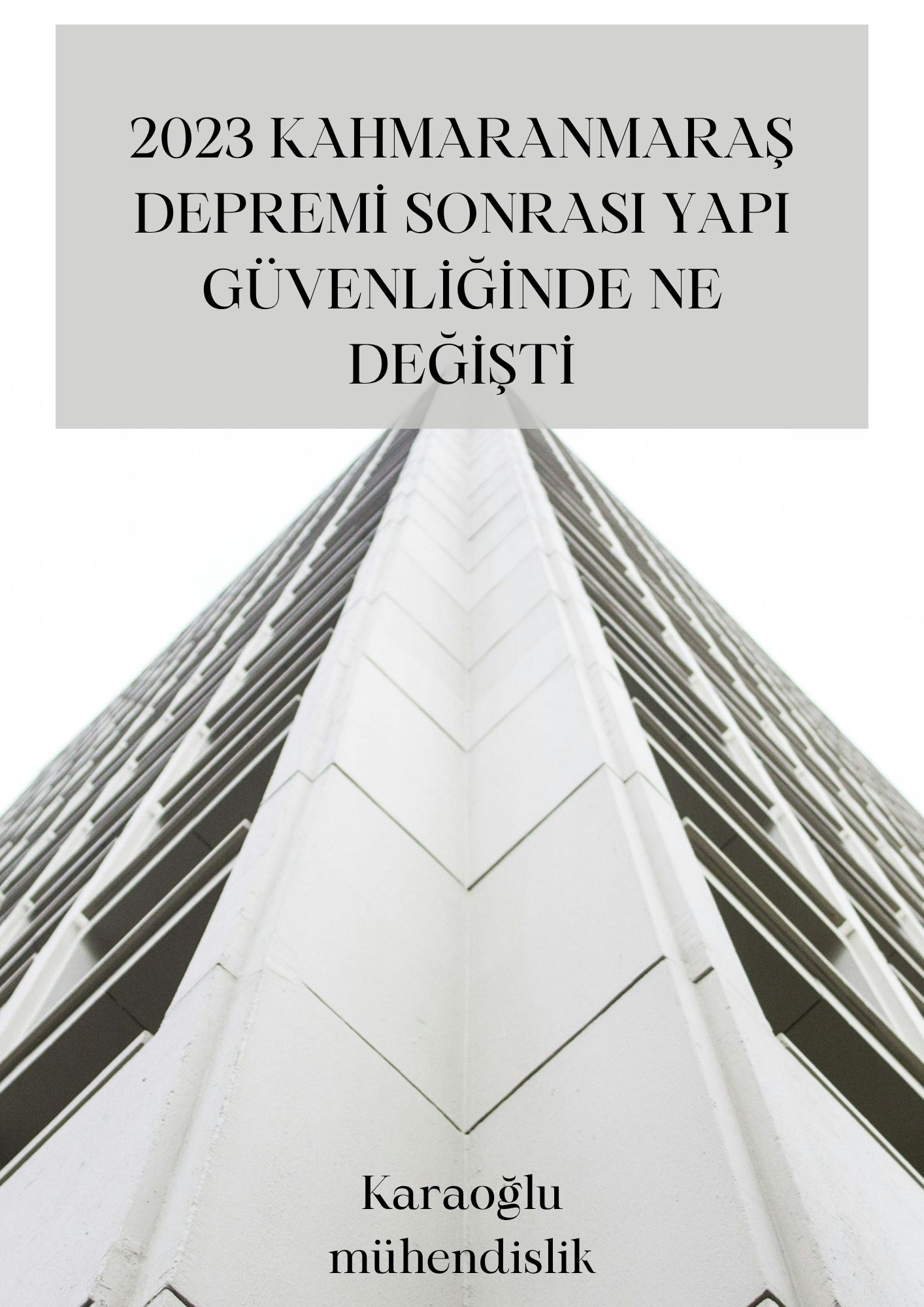 2023 Kahramanmaraş Depremi Sonrası Yapı Güvenliğinde Ne Değişti?